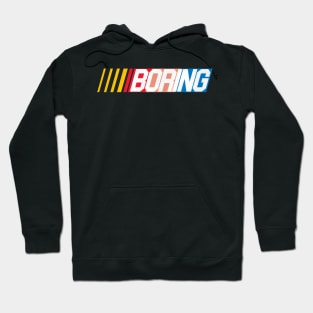 NASCAR = BORING Hoodie